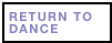 RETURN TO DANCE
