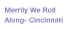 Merrily We Roll Along- Cincinnati