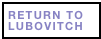 RETURN TO LUBOVITCH