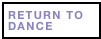 RETURN TO DANCE